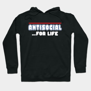 Antisocial For Life Funny Introvert Slogan Meme Gift Hoodie